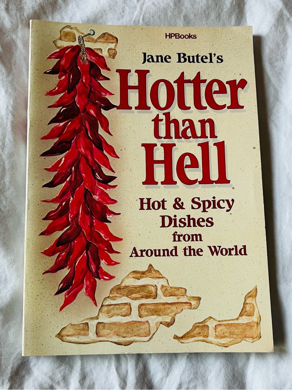 Hotter Than Hell Hot & Spicy Dishes From Around The World HP Spices Cook Book